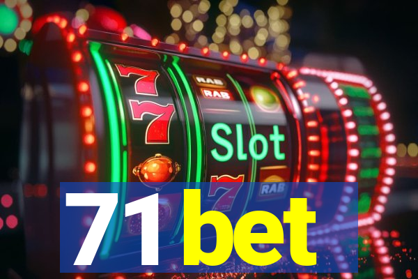 71 bet